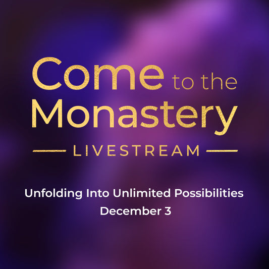 Lovestream With Dr Joe: Come to the Monastery – Unfolding Into Unlimited Possibilities (Lecture and Meditation)
